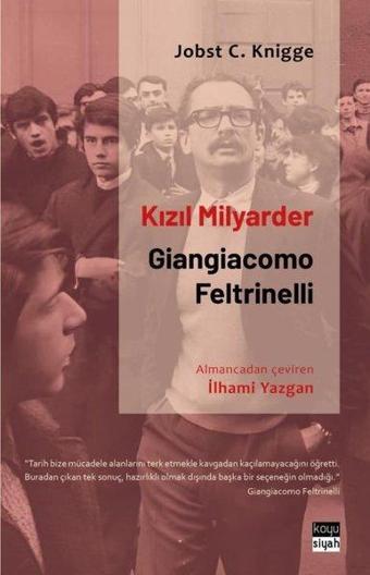 Kızıl Milyarder: Giangiacomo Feltrinelli - Jobst C. Knigge - Koyu Siyah