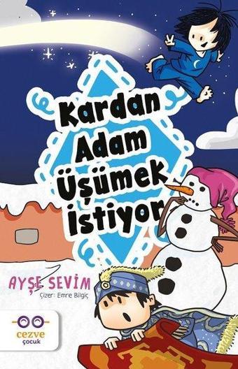 Kardan Adam Üşümek İstiyor - Ayşe Sevim - Cezve Çocuk