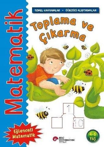 Matematik - Toplama ve Çıkarma - Temel Kavramlar, Öğretici Alıştırmalar 4 - 6 Yaş - Rosie Neave - Koç Üniversitesi Yayınları