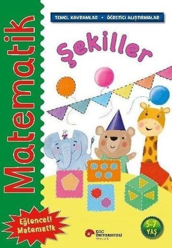 Matematik - Şekiller - Temel Kavramlar, Öğretici Alıştırmalar 5 - 7 Yaş - Rosie Neave - Koç Üniversitesi Yayınları