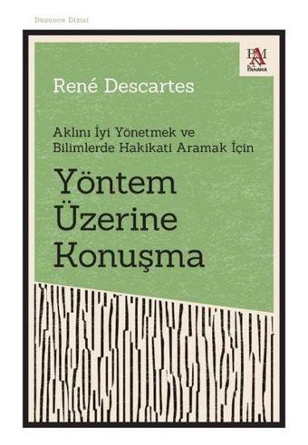 Yöntem Üzerine Konuşma - Aklını İyi Yönetmek ve Bilimlerde Hakikati Aramak İçin - Rene Descartes - Panama Yayıncılık