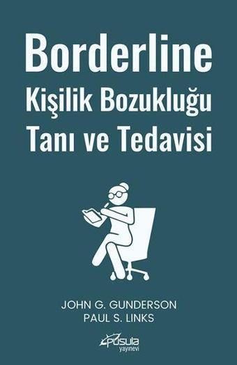 Borderline Kişilik Bozukluğu Tanı ve Tedavisi - John G. Gunderson - Pusula Yayınevi - Ankara