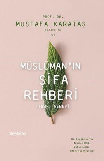 Müslüman'ın Şifa Rehberi - Mustafa Karataş - Hayykitap