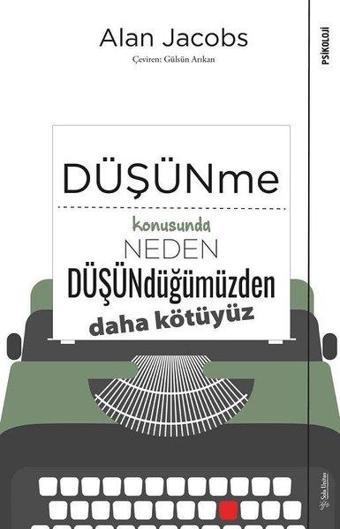 Düşünme Konusunda Neden Düşündüğümüzden Daha Kötüyüz - Alan Jacobs - Sola Unitas