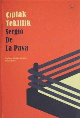 Çıplak Tekillik - Sergio De La Pava - Yedi Yayınları