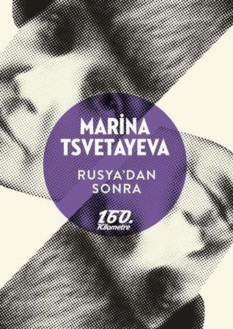 Rusya'dan Sonra - Marina Tsvetayeva - 160.Kilometre