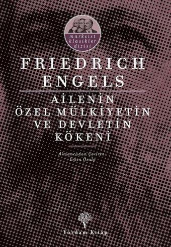 Ailenin Özel Mülkiyetin ve Devletin Kökeni - Friedrich Engels - Yordam Kitap