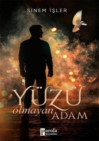 Yüzü Olmayan Adam - Sinem İşler - Parola Yayınları