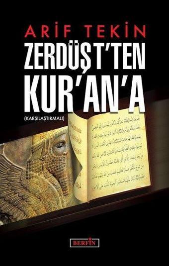 Zerdüşt'ten Kur'an'a - Arif Tekin - Berfin Yayınları