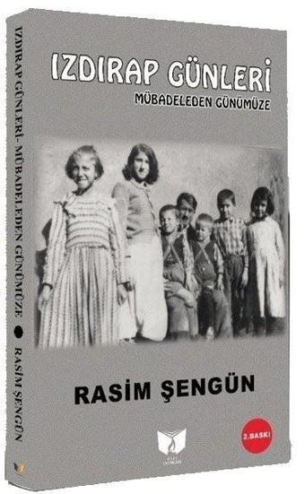Izdırap Günleri-Mübadeleden Günümüze - Rasim Şengün - Ateş Yayınları