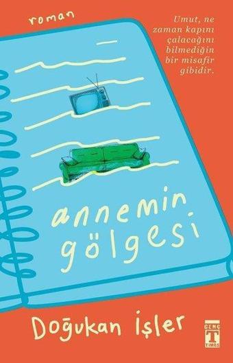 Annemin Gölgesi - Doğukan İşler - Genç Timaş