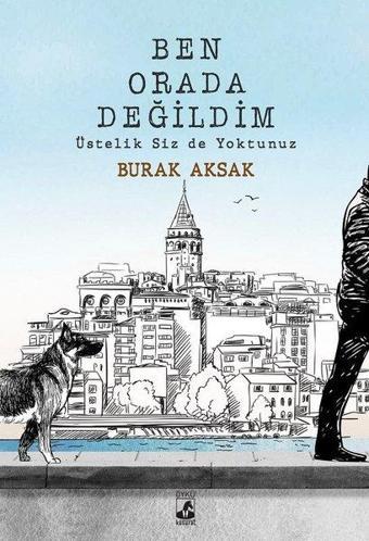 Ben Orada Değildim Üstelik Siz de Yoktunuz - Burak Aksak - Küsurat