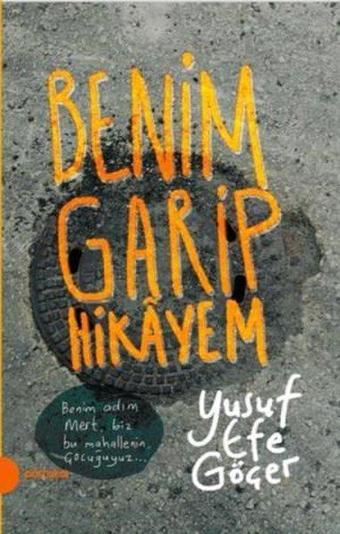 Benim Garip Hikayem - Yusuf Efe Göçer - Portakal