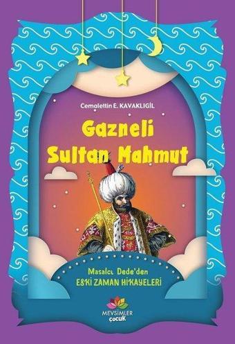 Gazneli Sultan Mahmut - Cemalettin E. Kavaklıgil - Mevsimler Çocuk