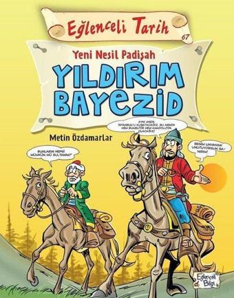 Yeni Nesil Padişah Yıldırım Bayezid-Eğlenceli Tarih - Eğlenceli Bilgi