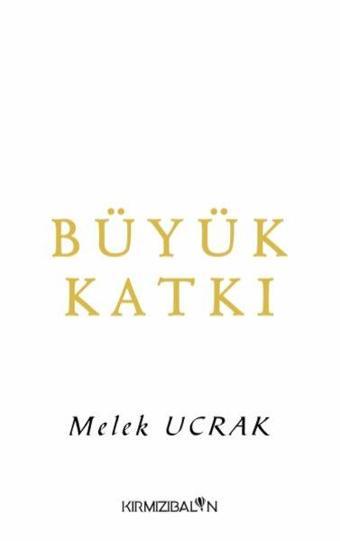 Büyük Katkı - Melek Ucrak - Kırmızı Balon