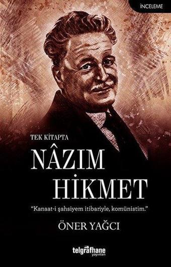 Tek Kitapta Nazım Hİkmet - Öner Yağcı - Telgrafhane Yayınları