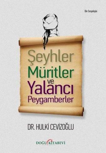 Şeyhler Müritler ve Yalancı Peygamberler - Hulki Cevizoğlu - Doğu Kitabevi