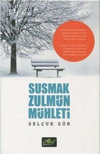 Susmak Zulmün Mühleti - Selçuk Gür - Akif Yayınları