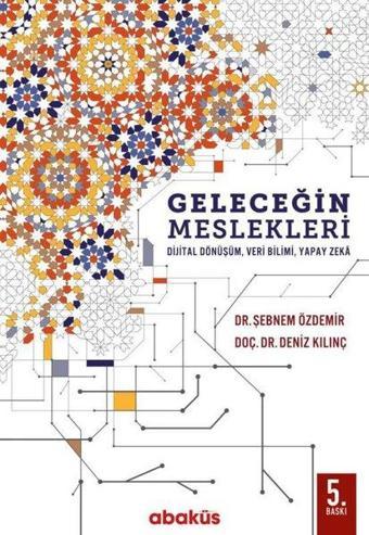 Geleceğin Meslekleri - Şebnem Özdemir - Abaküs Kitap