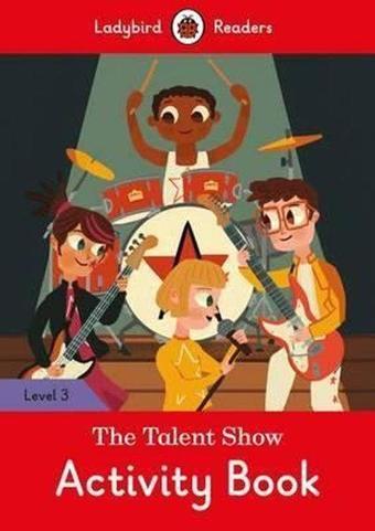 The Talent Show Activity Book - Ladybird Readers Level 3 - Ladybird  - Ladybird Books