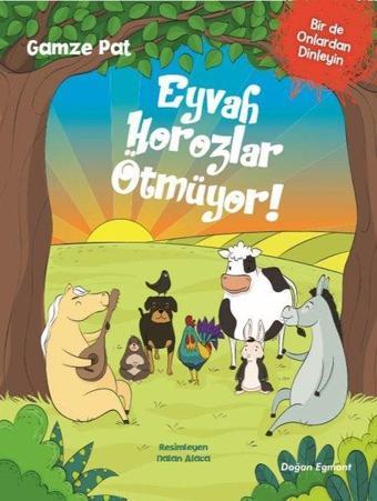 Eyvah Horozlar Ötmüyor! - Gamze Pat - Doğan ve Egmont Yayıncılık