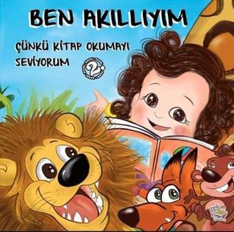 Ben Akıllıyım - Çünkü Kitap Okumayı Seviyorum - Ayçil H. Fethan - Parmak Çocuk
