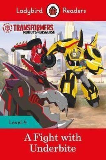 Transformers: A Fight with Underbite - Ladybird Readers Level 4 - Ladybird  - Ladybird Books