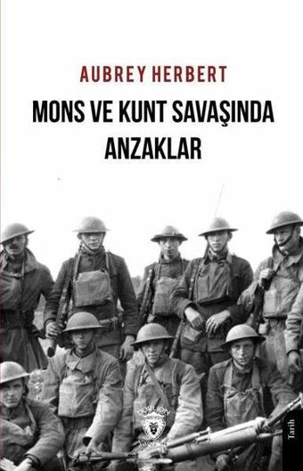 Mons ve Kunt Savaşında Anzaklar - Aubrey Herbert - Dorlion Yayınevi