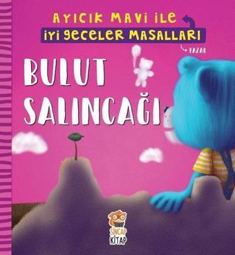 Bulut Salıncağı-Ayıcık Mavi ile İyi Geceler Masalları - Melek Dinçer - Sincap Kitap