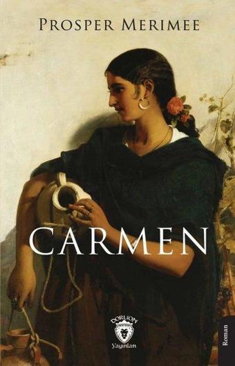 Carmen - Prosper Merimee - Dorlion Yayınevi