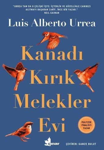 Kanadı Kırık Melekler Evi - Luis Alberto Urrea - Çınar Yayınları