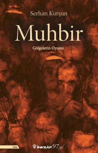 Muhbir - Gölgelerin Oyunu - Serhan Kurşun - İnkılap Kitabevi Yayınevi