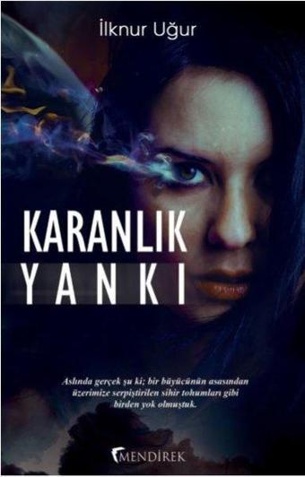 Karanlık Yankı - İlknur Uğur - Mendirek Yayıncılık