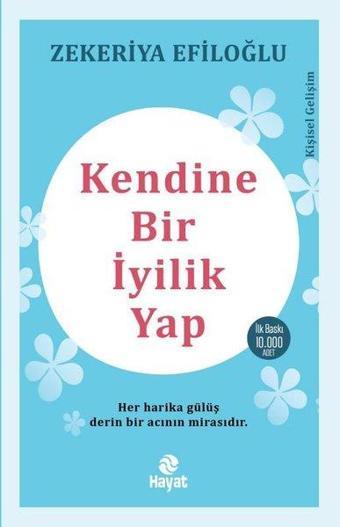 Kendine Bir İyilik Yap - Zekeriya Efiloğlu - Hayat Yayıncılık