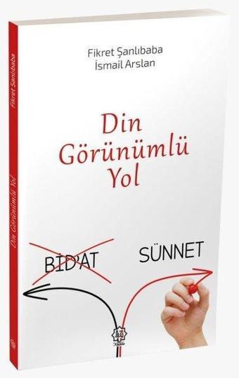 Din Görünümlü Yol Bid'at Sünnet - Fikret Şanlıbaba - Nuhbe