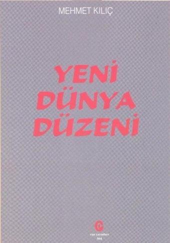 Yeni Dünya Düzeni - Mehmet Kılıç - Can Yayınları (Ali Adil Atalay)