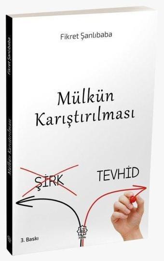 Mülkün Karıştırılması Şirk Tevhid - Fikret Şanlıbaba - Nuhbe