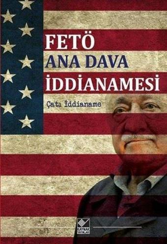 Fetö Ana Dava İddianamesi-Çatı İddianame - Muhammed Gömük - Kaynak Yayınları