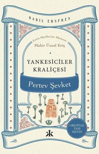 Yankesiciler Kraliçesi - Orijinal Tam Metin - Babil Ekspres - Pertev Şevket - Kafka Kitap