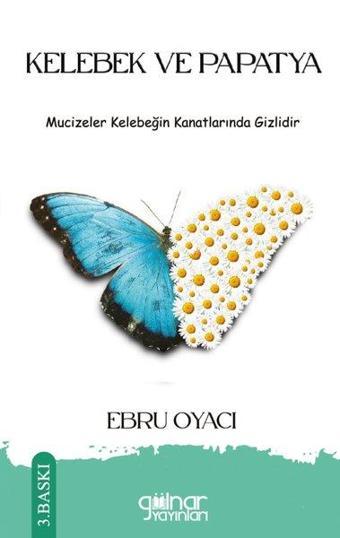 Kelebek ve Papatya - Ebru Oyacı - Gülnar Yayınları