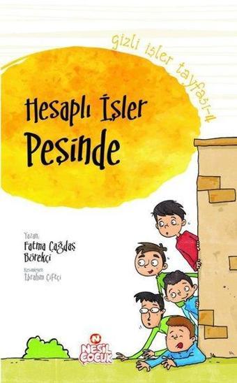 Hesaplı İşler Peşinde-Gizli İşler Tayfası 4 - Fatma Çağdaş Börekçi - Nesil Çocuk Yayınları