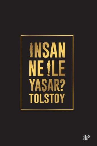 İnsan Ne İle Yaşar? - Lev Nikolayeviç Tolstoy - Potink Kitap
