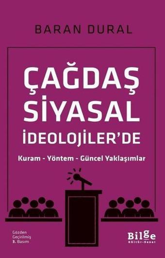 Çağdaş Siyasal İdeolojiler'de Kuram-Yöntem-Güncel Yaklaşımlar - Baran Dural - Bilge Kültür Sanat