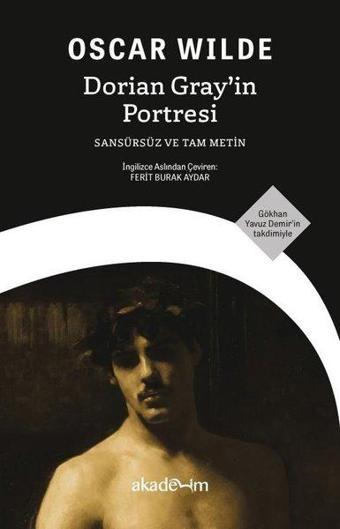 Dorian Gray'in Portresi - Sansürsüz ve Tam Metin - Oscar Wilde - Akademim Yayıncılık