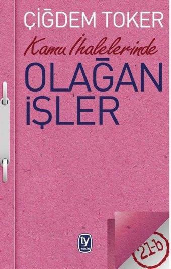 Kamu İhalelerinde Olağan İşler - Çiğdem Toker - Tekin Yayınevi