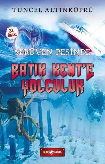 Batık Kent'e Yolculuk-Serüven Peşinde - F. Zehra Bayrak - Genç Hayat