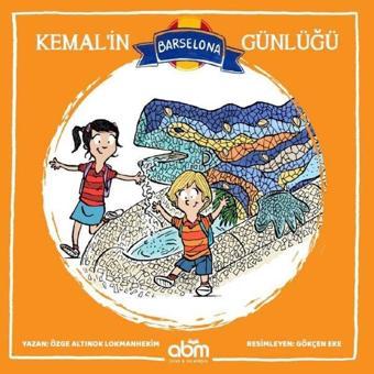 Kemal'in Barselona Günlüğü - Özge Altınok Lokmanhekim - Abm Yayınevi