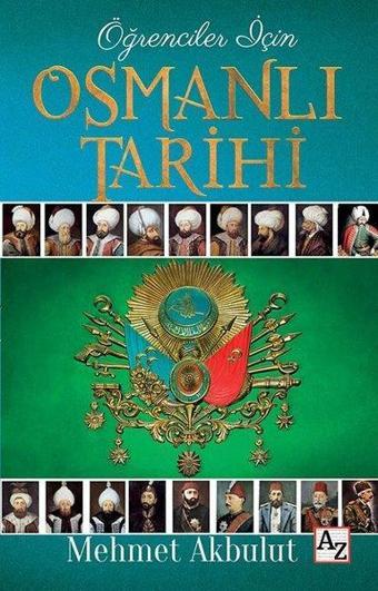 Öğrenciler için Osmanlı Tarihi - Mehmet Akbulut - Az Kitap