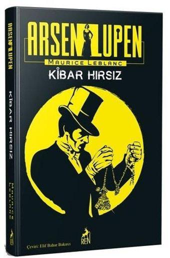 Arsen Lüpen: Kibar Hırsız - Maurice Leblanc - Ren Kitap Yayınevi